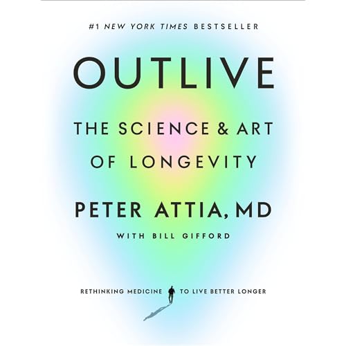 Outlive: The Science and Art of Longevity audiobook cover