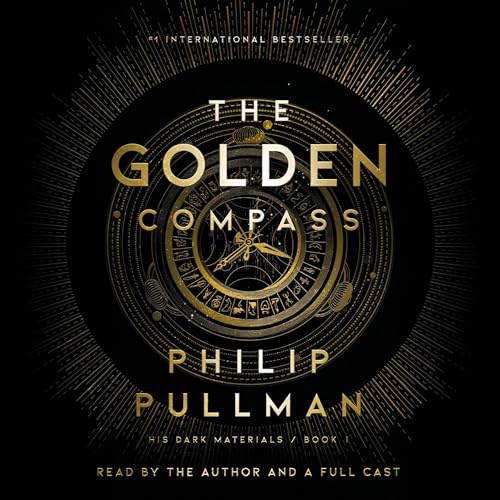 The Golden Compass: His Dark Materials, Book 1 (Full Cast) audiobook cover